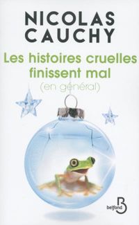 Nicolas Cauchy - Les Histoires cruelles finissent mal (en général)