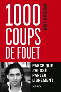 Raif Badawi - 1 000 coups de fouet