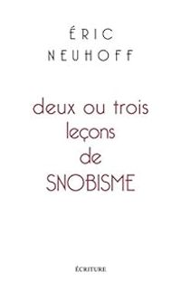 Ric Neuhoff - Deux ou trois leçons de snobisme