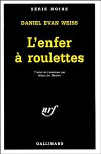 Daniel Evan Weiss - L'enfer à roulettes