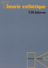 Theodor W Adorno - Théorie esthétique