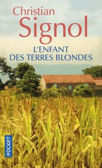 Christian Signol - L'enfant des Terres blondes