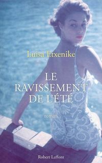 Luisa Etxenike - Le ravissement de l'été