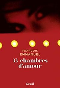Francois Emmanuel - 33 chambres d'amour