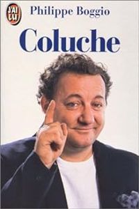 Philippe Boggio - Coluche
