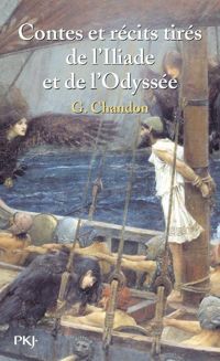 Georges Chandon - Contes et récits tirés de l'Iliade et l'Odyssée