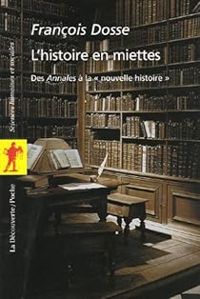Francois Dosse - L'Histoire en miettes 
