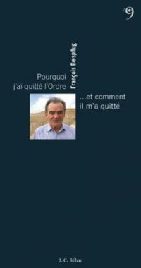 Francois Boespflug - Pourquoi j'ai quitté l'ordre et comment il m'a quitté