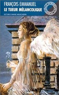 Francois Emmanuel - Le tueur mélancolique