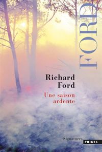 Richard Ford - Une saison ardente