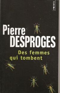 Pierre Desproges - Des femmes qui tombent