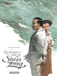 Guillaume Sorel - Laurent Seksik - Les derniers jours de Stefan Zweig