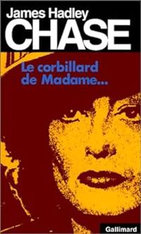 James Hadley Chase - Le Corbillard de Madame...
