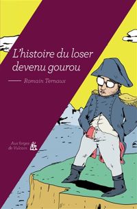 Romain Ternaux - L'histoire du loser devenu gourou
