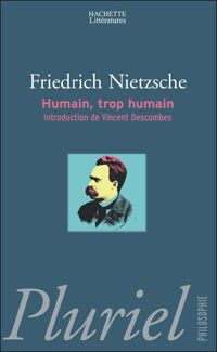 Friedrich Nietzsche - Humain, trop humain
