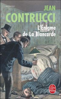 Jean Contrucci - L'énigme de la Blancarde 