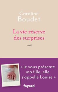 Caroline Boudet - La vie réserve des surprises
