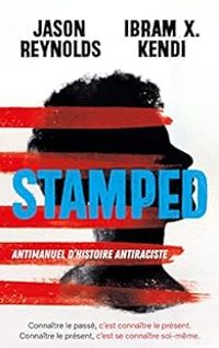 Jason Reynolds - Ibram X Kendi - Stamped