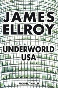 James Ellroy - Underworld Usa
