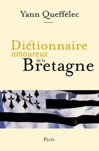 Yann Queffélec - Dictionnaire amoureux de la Bretagne