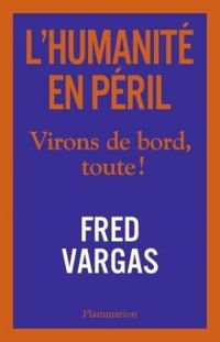 Fred Vargas - Virons de bord, toute !