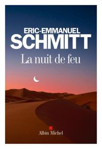 Éric-emmanuel Schmitt - La Nuit de feu