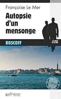 Francoise Le Mer - Autopsie d'un mensonge (Roscoff)