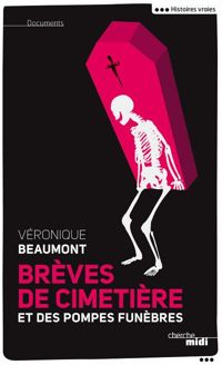 Véronique Beaumont - Brèves de cimetière et des pompes funèbres