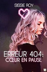 Sissie Roy - Erreur 404 : coeur en pause