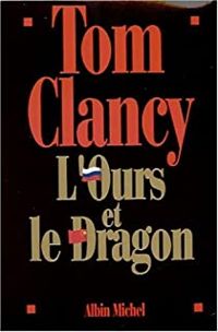 Tom Clancy - L'Ours et le dragon - Intégrale