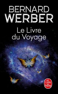 Bernard Werber - Le Livre du Voyage
