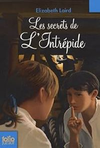 Elizabeth Laird - Les secrets de L'Intrépide