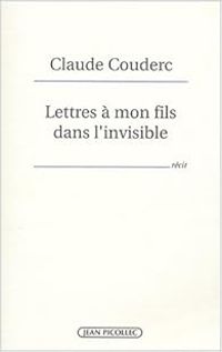Claude Couderc - Lettres à mon fils dans l'invisible