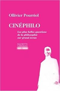 Ollivier Pourriol - Cinéphilo