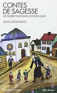 Adin Steinsaltz - Contes de sagesse de Rabbi Nahman de Braslav 