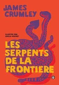 James Crumley - Les Serpents de la frontière