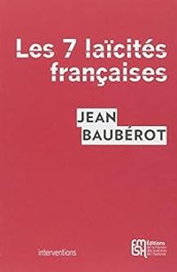 Jean Bauberot - Les sept laïcités françaises