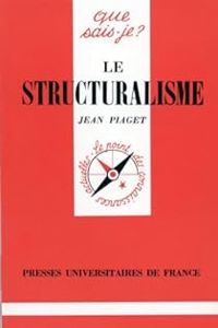 Jean Piaget - Le structuralisme