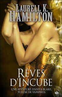 Laurell K. Hamilton - Rêves d'incube