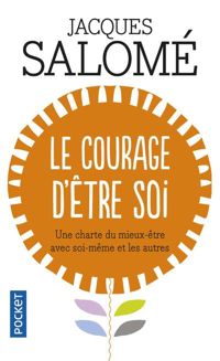 Jacques Salomé - Le Courage d'être soi 