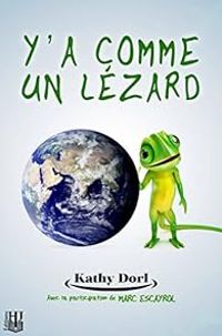 Kathy Dorl - Marc Escayrol - Y'a comme un lézard