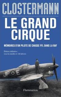 Pierre Clostermann - Le Grand Cirque