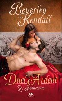 Beverley Kendall - Duel ardent