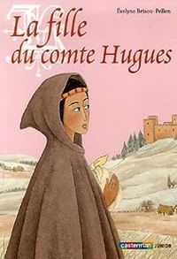 Evelyne Brisou-pellen - Natalie Louis-lucas(Illustrations) - La fille du comte Hugues