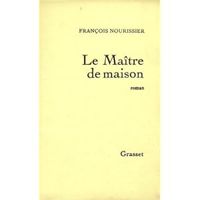 Francois Nourissier - Le Maître de maison