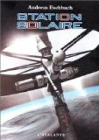 Andreas Eschbach - Station solaire