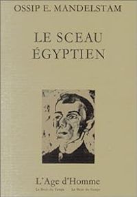 Ossip Mandelstam - Le Sceau Egyptien