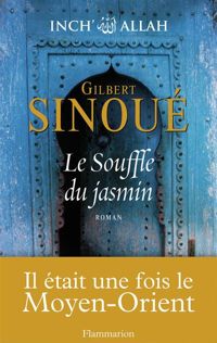 Gilbert Sinoué - Le Souffle du jasmin