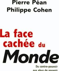 Couverture du livre La Face cachée du Monde  - Pierre Pean - Philippe Cohen