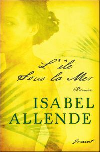 Isabel Allende - L'île sous la mer